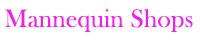 Mannequin Shops